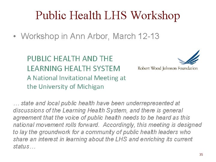 Public Health LHS Workshop • Workshop in Ann Arbor, March 12 -13 PUBLIC HEALTH