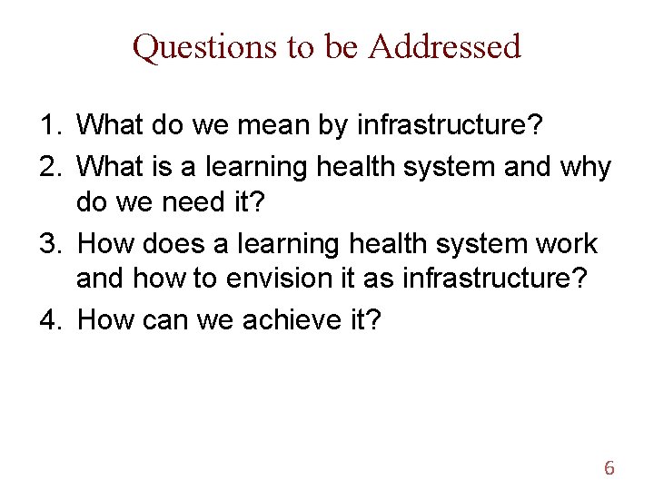 Questions to be Addressed 1. What do we mean by infrastructure? 2. What is