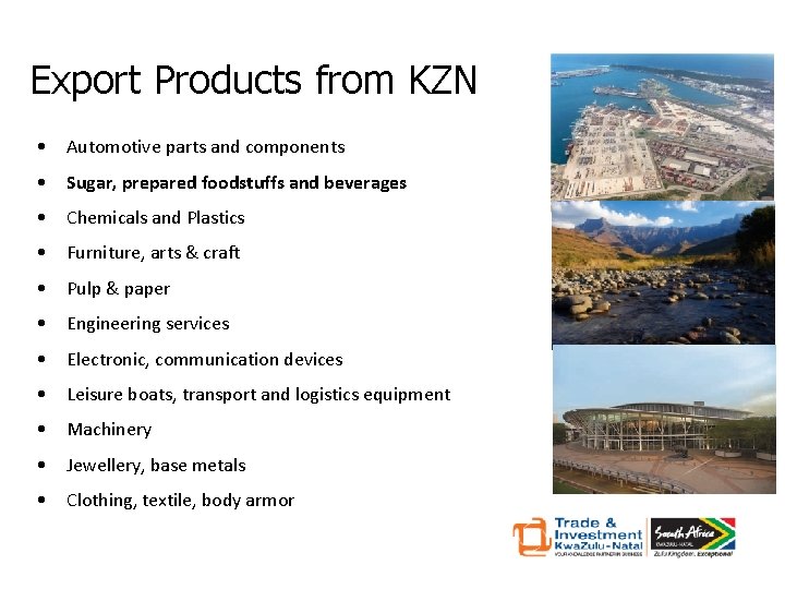 Export Products from KZN • Automotive parts and components • Sugar, prepared foodstuffs and