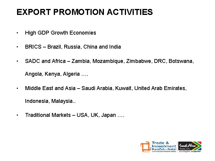 EXPORT PROMOTION ACTIVITIES • High GDP Growth Economies • BRICS – Brazil, Russia, China