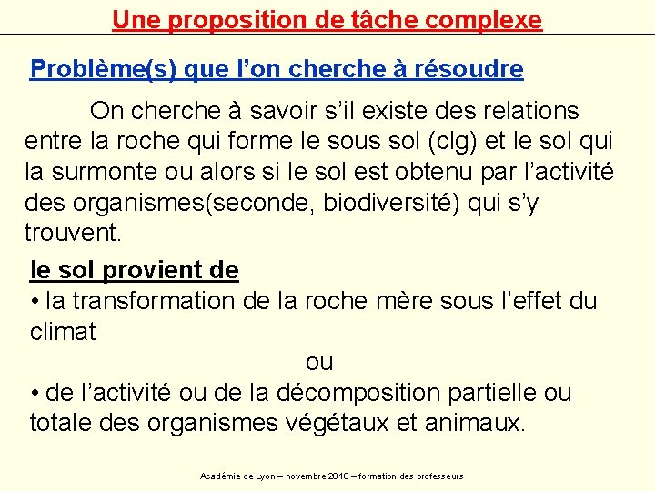 Une proposition de tâche complexe Problème(s) que l’on cherche à résoudre On cherche à