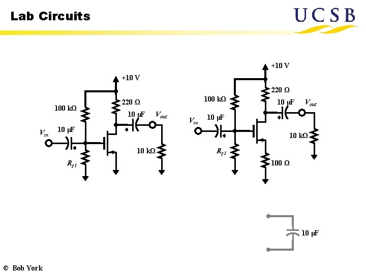 Lab Circuits +10 V 220 Ω 100 kΩ Vin 100 kΩ 220 Ω 10