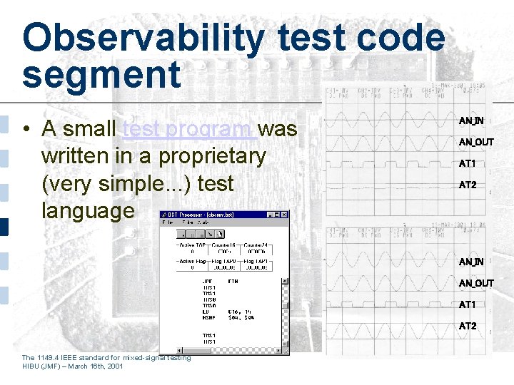 Observability test code segment • A small test program was written in a proprietary