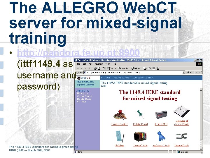 The ALLEGRO Web. CT server for mixed-signal training • http: //pandora. fe. up. pt:
