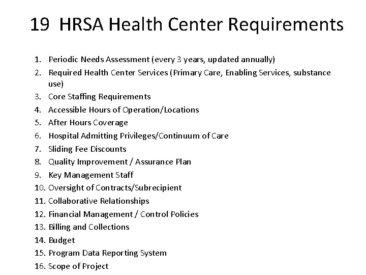 19 HRSA Health Center Requirements 1. Periodic Needs Assessment (every 3 years, updated annually)