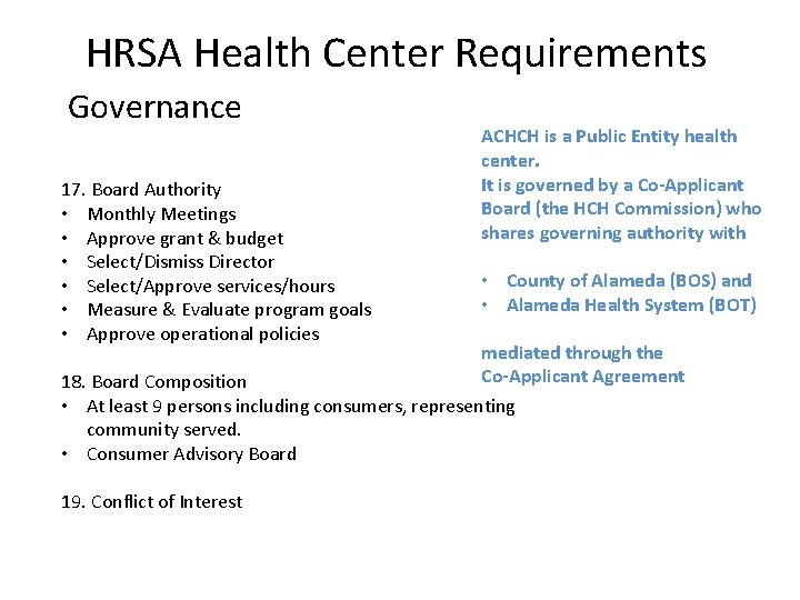 HRSA Health Center Requirements Governance 17. Board Authority • Monthly Meetings • Approve grant