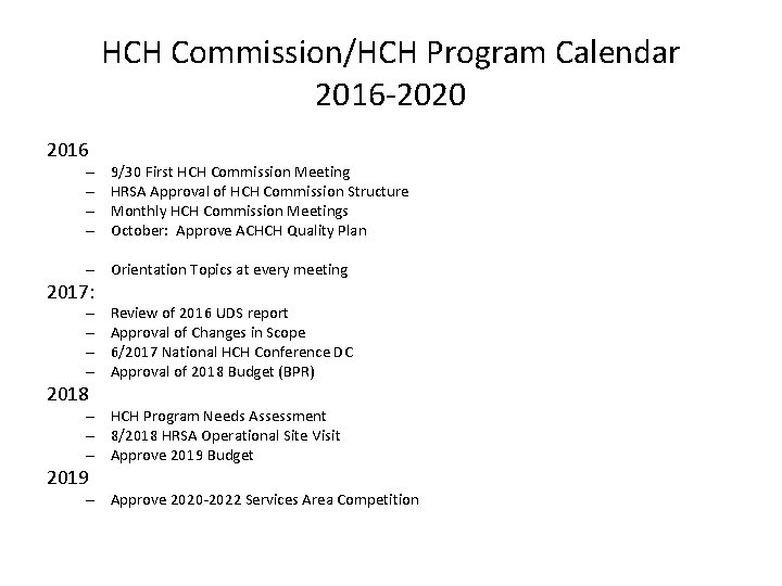 HCH Commission/HCH Program Calendar 2016 -2020 2016 – – 9/30 First HCH Commission Meeting