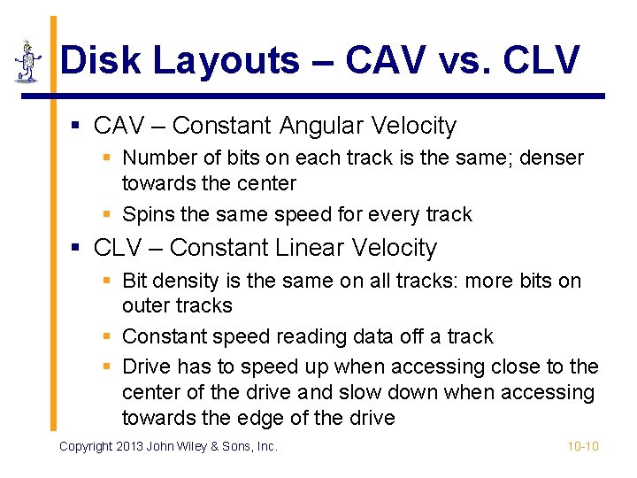 Disk Layouts – CAV vs. CLV § CAV – Constant Angular Velocity § Number Disk Layouts – CAV vs. CLV § CAV – Constant Angular Velocity § Number