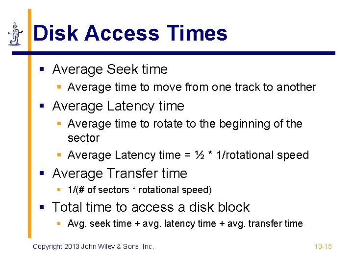 Disk Access Times § Average Seek time § Average time to move from one Disk Access Times § Average Seek time § Average time to move from one