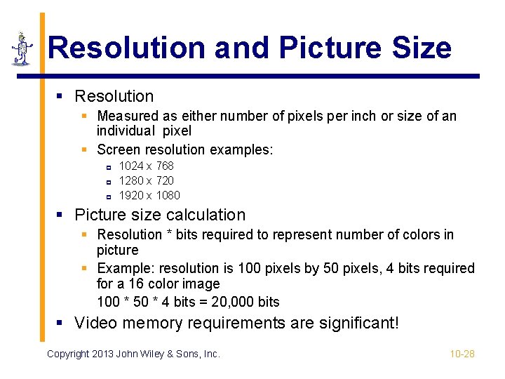 Resolution and Picture Size § Resolution § Measured as either number of pixels per Resolution and Picture Size § Resolution § Measured as either number of pixels per