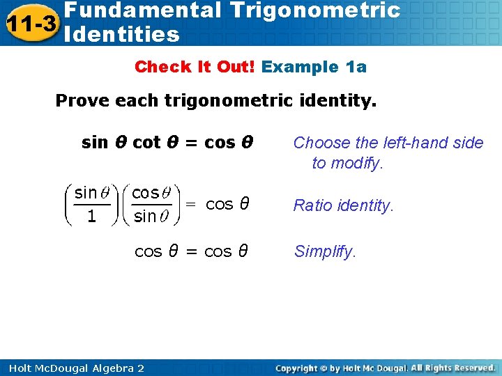 Fundamental Trigonometric 11 -3 Identities Check It Out! Example 1 a Prove each trigonometric