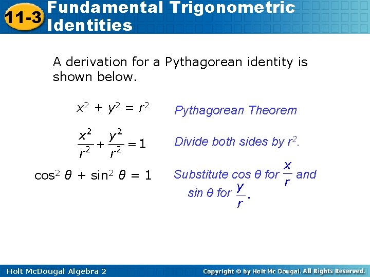 Fundamental Trigonometric 11 -3 Identities A derivation for a Pythagorean identity is shown below.