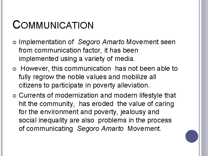 COMMUNICATION Implementation of Segoro Amarto Movement seen from communication factor, it has been implemented