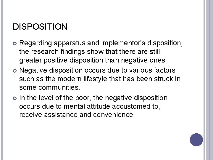 DISPOSITION Regarding apparatus and implementor’s disposition, the research findings show that there are still