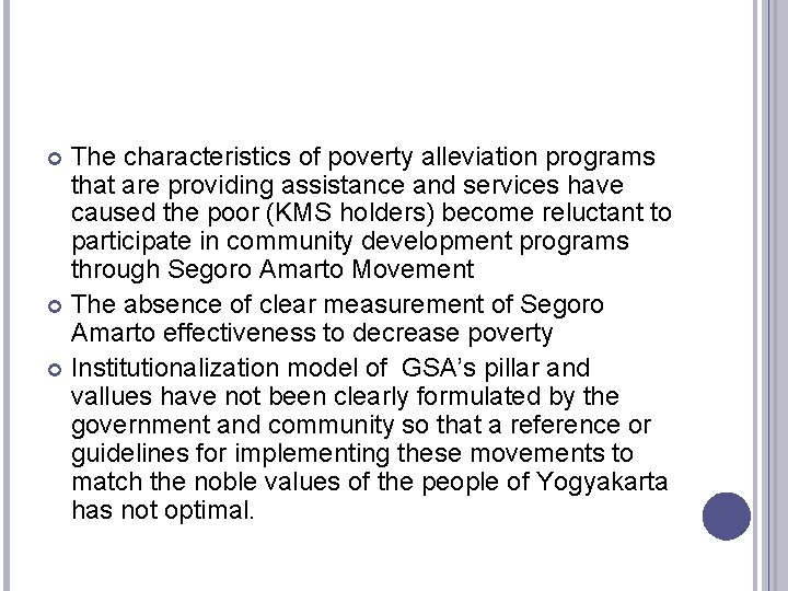 The characteristics of poverty alleviation programs that are providing assistance and services have caused
