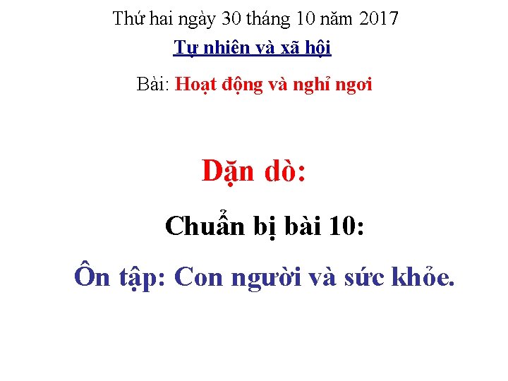 Thứ hai ngày 30 tháng 10 năm 2017 Tự nhiên và xã hội Bài: