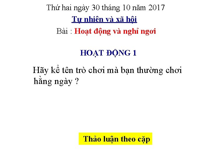 Thứ hai ngày 30 tháng 10 năm 2017 Tự nhiên và xã hội Bài