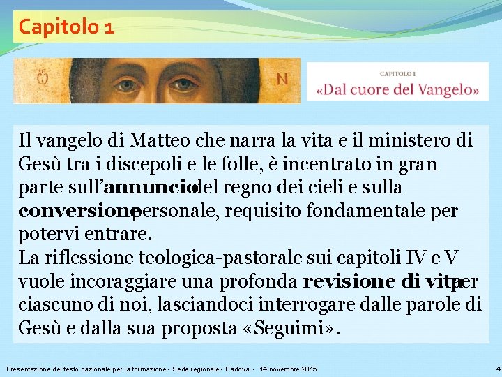 Capitolo 1 Il vangelo di Matteo che narra la vita e il ministero di