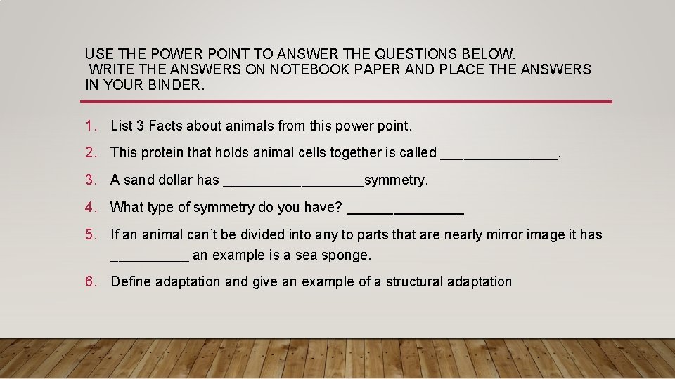 USE THE POWER POINT TO ANSWER THE QUESTIONS BELOW. WRITE THE ANSWERS ON NOTEBOOK