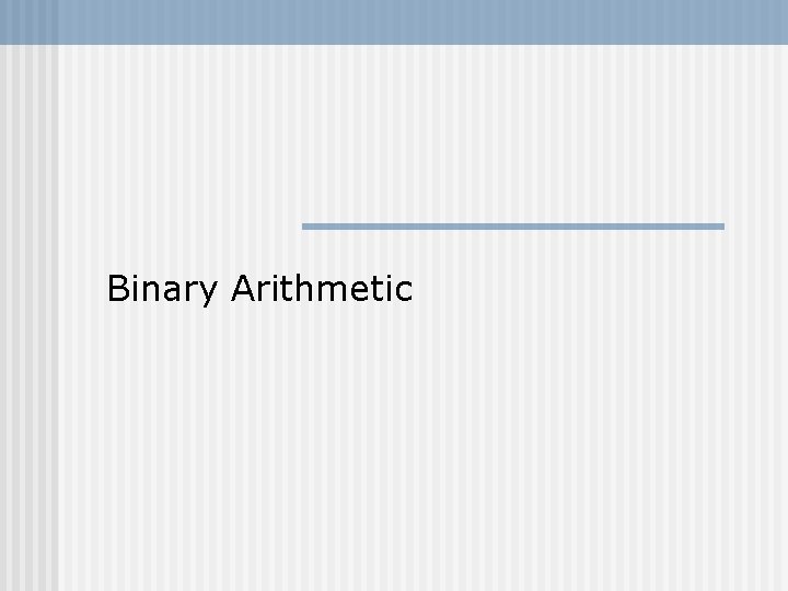 Binary Arithmetic 