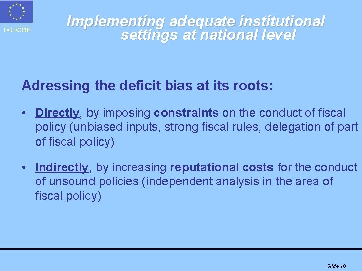 DG ECFIN Implementing adequate institutional settings at national level Adressing the deficit bias at