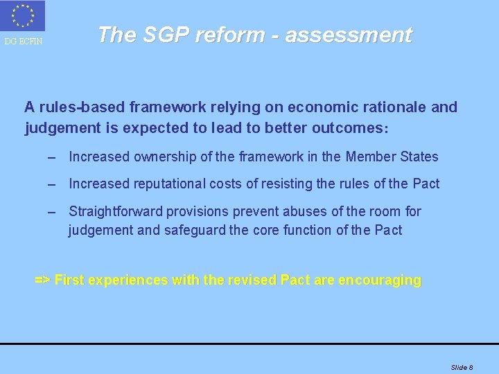 DG ECFIN The SGP reform - assessment A rules-based framework relying on economic rationale