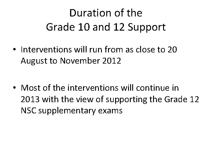 Duration of the Grade 10 and 12 Support • Interventions will run from as