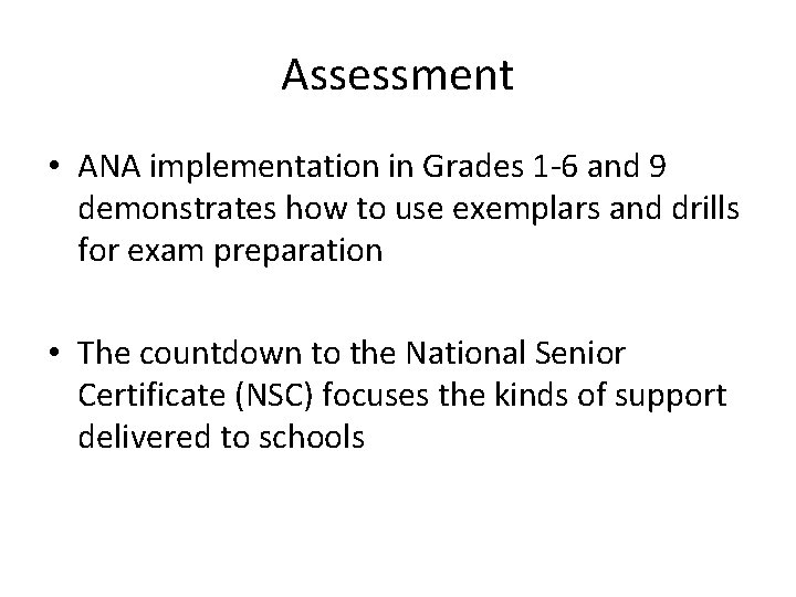 Assessment • ANA implementation in Grades 1 -6 and 9 demonstrates how to use