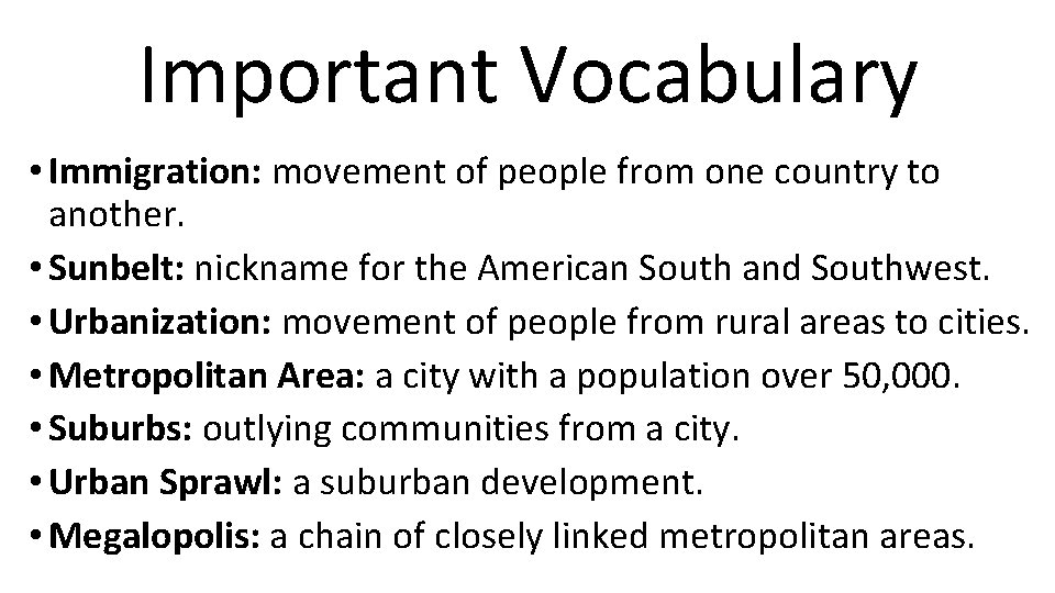 Important Vocabulary • Immigration: movement of people from one country to another. • Sunbelt: