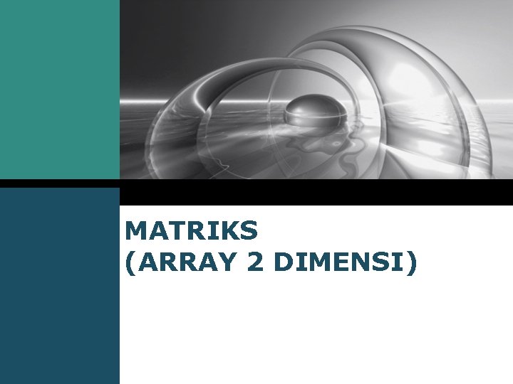 MATRIKS (ARRAY 2 DIMENSI) 