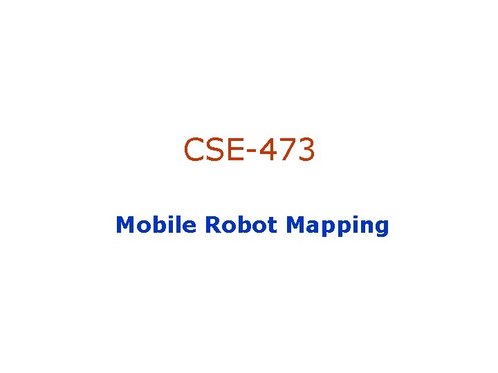 CSE-473 Mobile Robot Mapping 