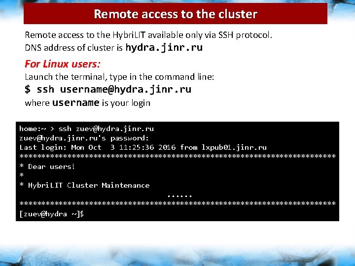 Remote access to the cluster Remote access to the Hybri. LIT available only via