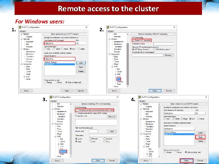 Remote access to the cluster For Windows users: 2. 1. 3. 4. 