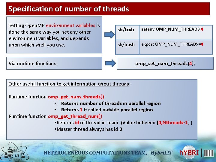 Specification of number of threads Setting Open. MP environment variables is done the same