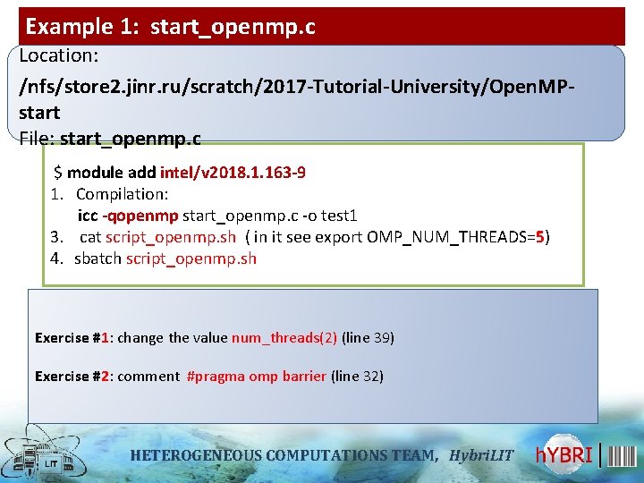 Example 1: start_openmp. c Location: /nfs/store 2. jinr. ru/scratch/2017 -Tutorial-University/Open. MPstart File: start_openmp. c