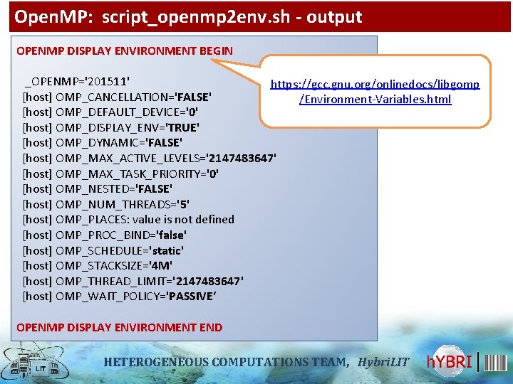 Open. MP: script_openmp 2 env. sh - output OPENMP DISPLAY ENVIRONMENT BEGIN _OPENMP='201511' https: