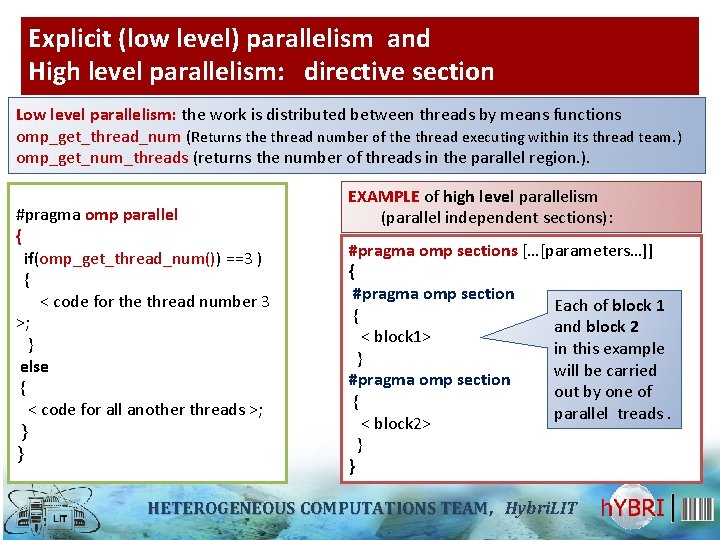 Explicit (low level) parallelism and High level parallelism: directive section Low level parallelism: the