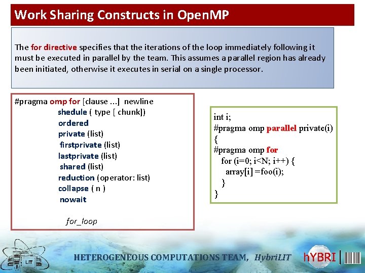 Work Sharing Constructs in Open. MP The for directive specifies that the iterations of