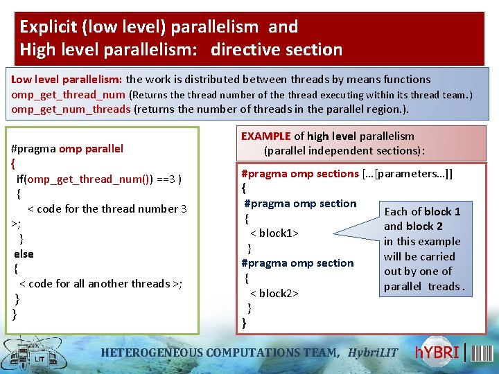 Explicit (low level) parallelism and High level parallelism: directive section Low level parallelism: the