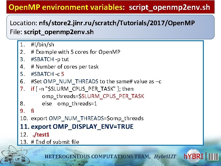 Open. MP environment variables: script_openmp 2 env. sh Location: nfs/store 2. jinr. ru/scratch/Tutorials/2017/Open. MP