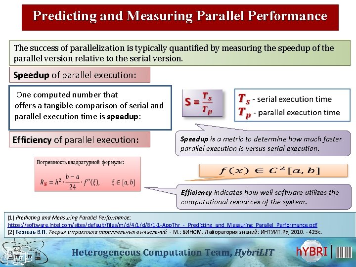 Predicting and Measuring Parallel Performance The success of parallelization is typically quantified by measuring