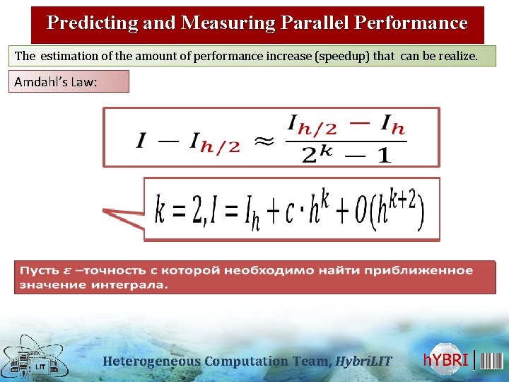 Predicting and Measuring Parallel Performance The estimation of the amount of performance increase (speedup)