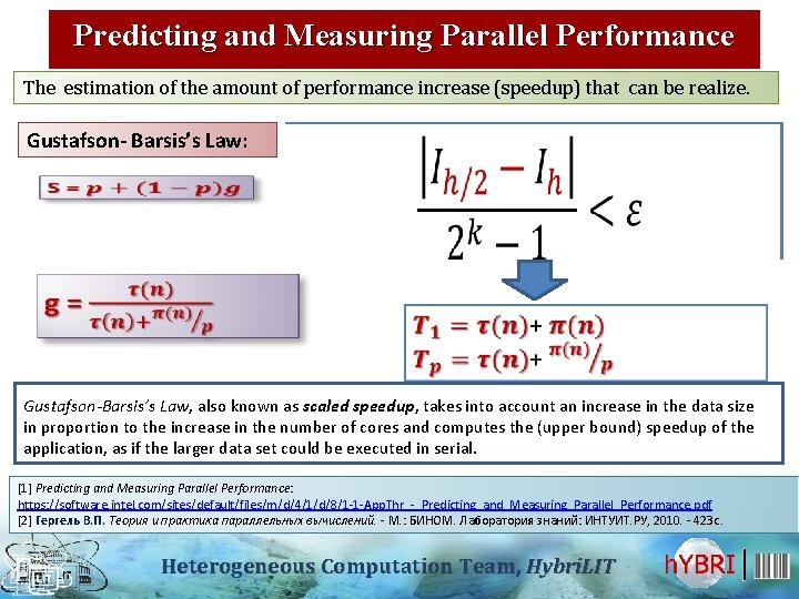 Predicting and Measuring Parallel Performance The estimation of the amount of performance increase (speedup)