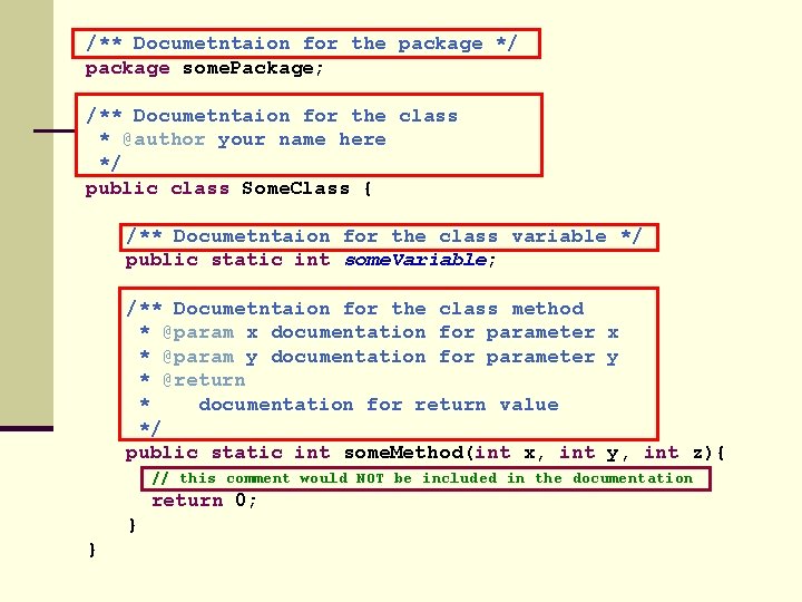/** Documetntaion for the package */ package some. Package; /** Documetntaion for the class
