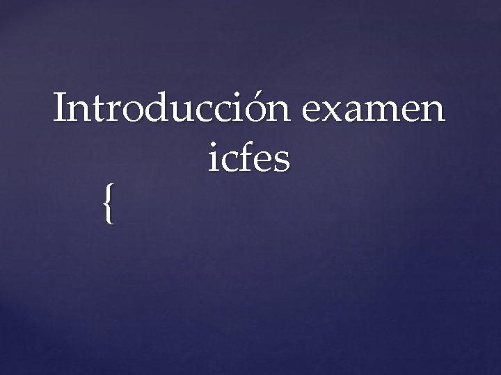 Introducción examen icfes { 