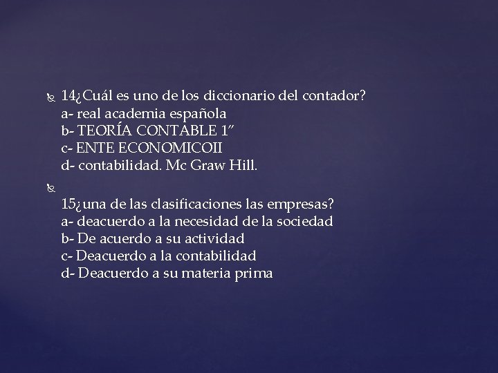  14¿Cuál es uno de los diccionario del contador? a- real academia española b-