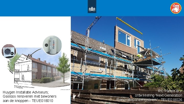 Renodouche - TEUE 018037 TNO Huygen Installatie Adviseurs; Gasloos renoveren met bewoners aan de