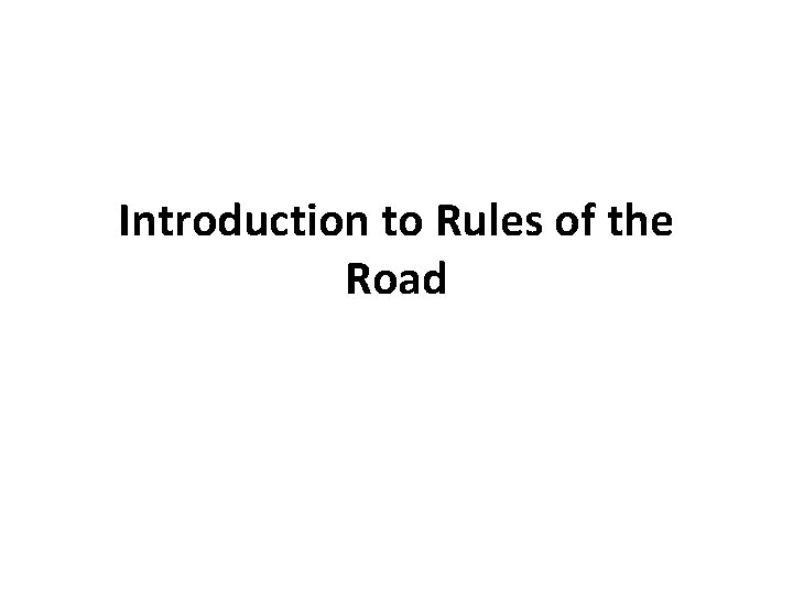 Introduction to Rules of the Road 