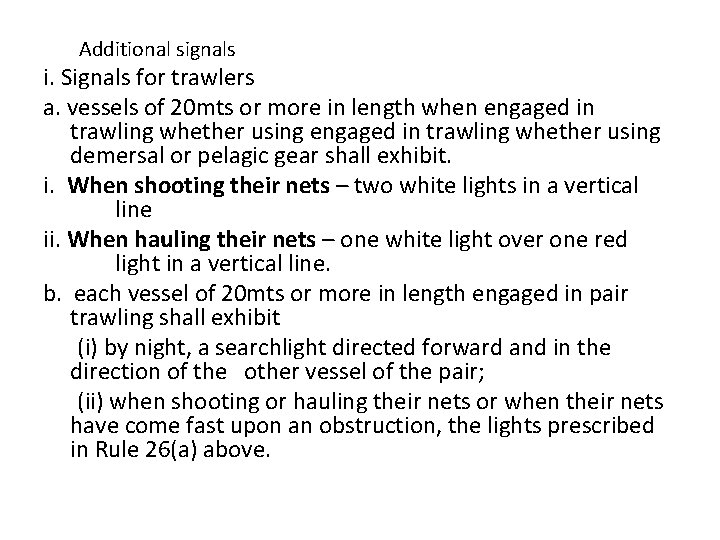 Additional signals i. Signals for trawlers a. vessels of 20 mts or more in