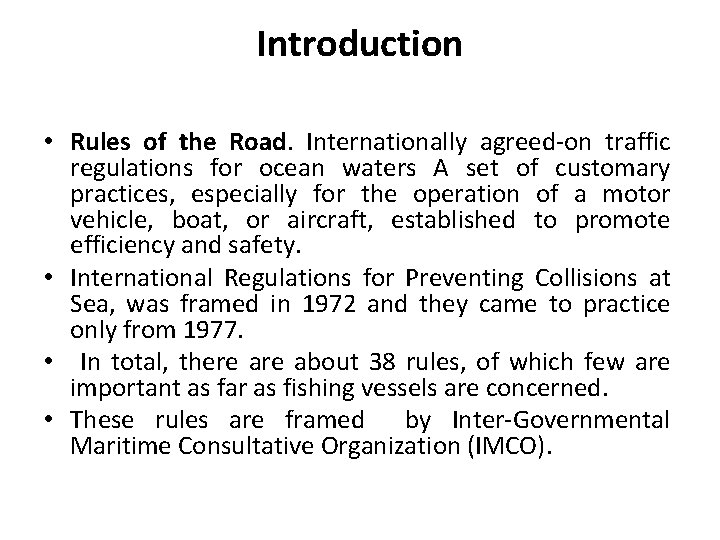 Introduction • Rules of the Road. Internationally agreed-on traffic regulations for ocean waters A